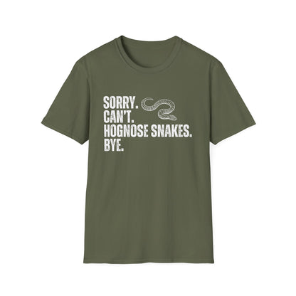 "Sorry. Can't. Hognose Snakes. Bye" Unisex Softstyle T-Shirt